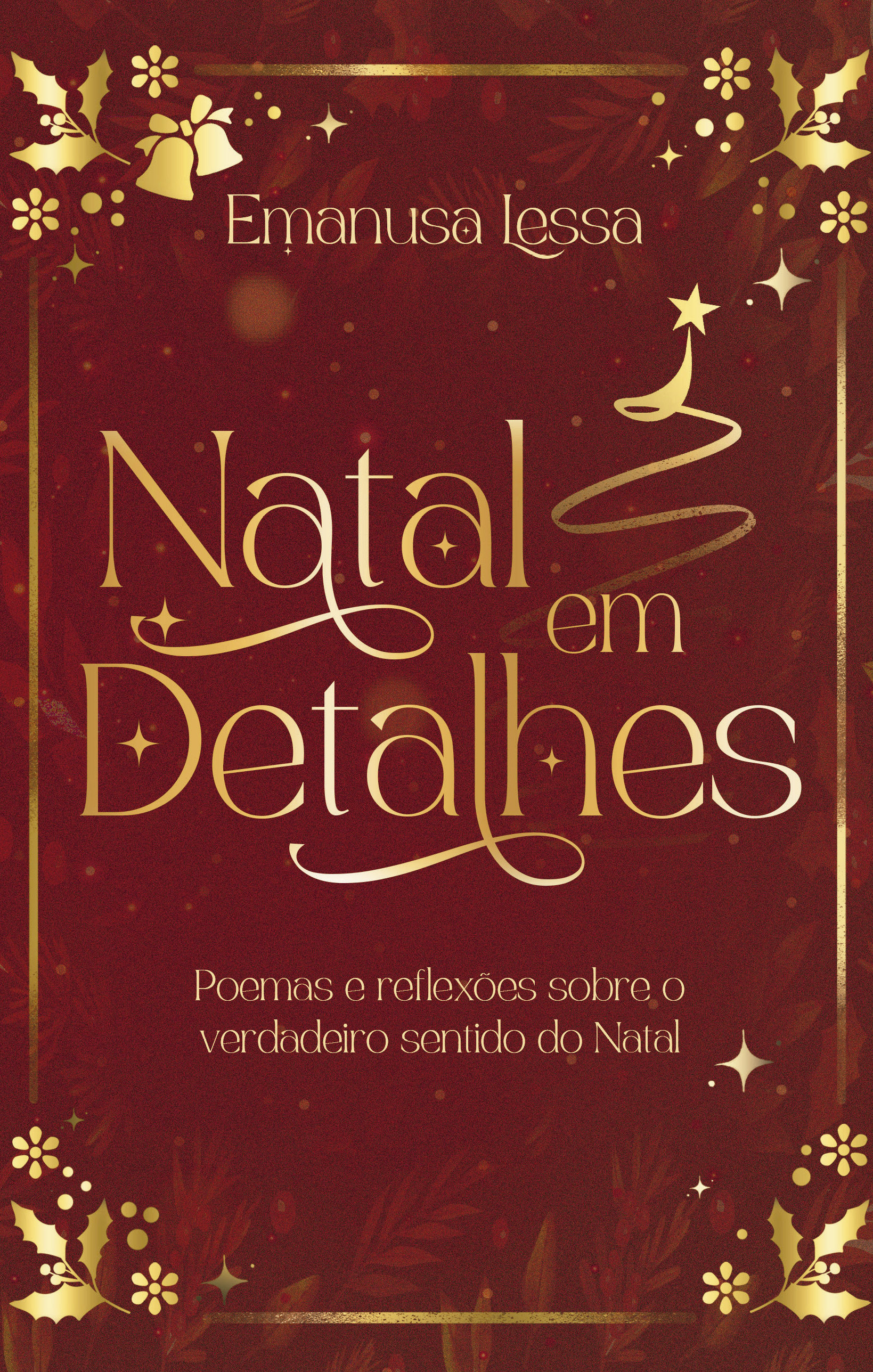 Capa do livro Natal em Detalhes, de Emanusa Lessa — tipografia dourada e moldura natalina sobre fundo vermelho